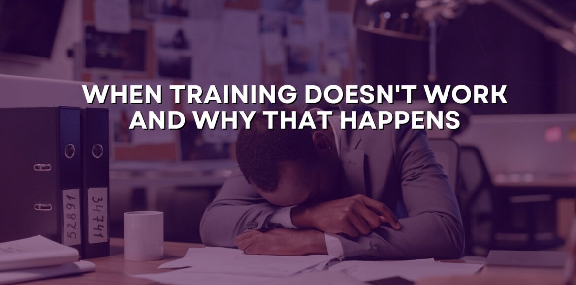 When Training Doesn't Work and Why That Happens
