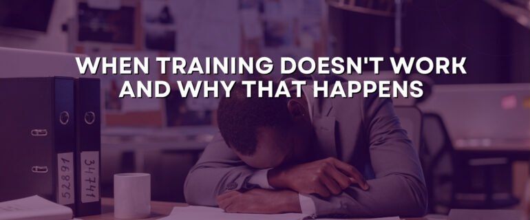 When Training Doesn't Work and Why That Happens